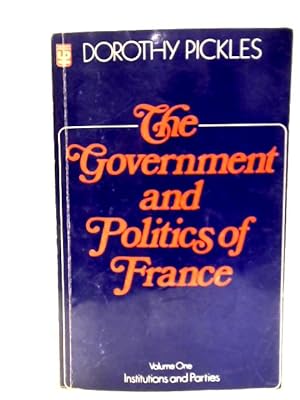 Bild des Verkufers fr The Government and Politics of France. Volume I: Institutions and Parties zum Verkauf von World of Rare Books