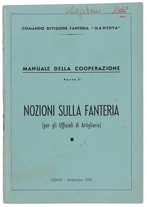 NOZIONI SULLA FANTERIA (per gli Ufficiali di Artiglieria). Manuale della cooperazione, Parte II: