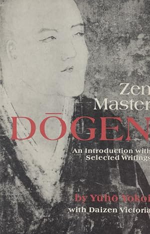 Image du vendeur pour Zen Master Dogen: An Introduction with Selected Writings mis en vente par Fundus-Online GbR Borkert Schwarz Zerfa