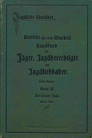 Bild des Verkufers fr Handbuch fr Jger, Jagdberechtigte und Jagdliebhaber. Band III. Die Niederjagd. Zweiter Teil. zum Verkauf von Antiquariat Bernhardt