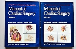 Manual of Cardiac Surgery. Volume I (and) Volume II = Comprehensive Manuals of Surgical Specialties.