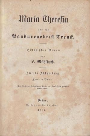 Maria Theresia und der Pandurenobrist Trenck. (2 Abteilungen in 3 Bänden) Historischer Roman.