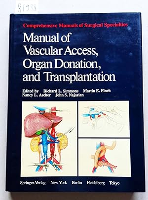 Manual of Vascular Access, Organ Donation, and Transplantation. = Comprehensive Manuals of Surgic...