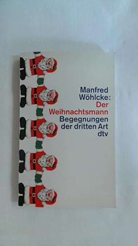 Seller image for DER WEIHNACHTSMANN: BEGEGNUNGEN DER DRITTEN ART (DTV LITERATUR). for sale by Buchmerlin
