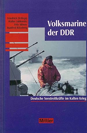 Imagen del vendedor de Die Volksmarine der DDR: Deutsche Seestreitkrfte im Kalten Krieg. a la venta por Antiquariat Bernhardt