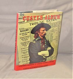 The Custer Album. A Pictorial Biography of General George A. Custer.