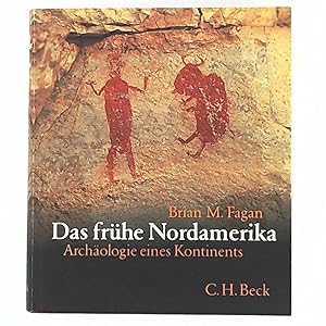 Bild des Verkufers fr Das frhe Nordamerika, Archologie eines Kontinents zum Verkauf von Leserstrahl  (Preise inkl. MwSt.)