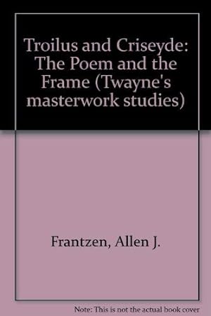 Bild des Verkufers fr Troilus and Criseyde": The Poem and the Frame (Twayne's Masterwork Studies) zum Verkauf von WeBuyBooks
