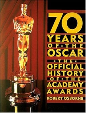 Bild des Verkufers fr 70 Years of the Oscar: Official History of the Academy Awards zum Verkauf von WeBuyBooks