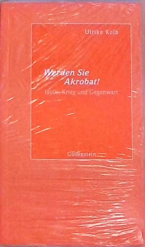 Seller image for Werden Sie Akrobat Idylle, Krieg und Gegenwart for sale by Berliner Bchertisch eG