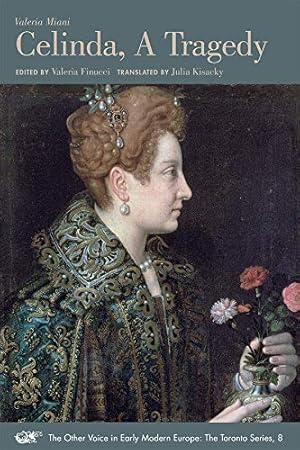 Seller image for Celinda, A Tragedy A Bilingual Edition: Volume 8 (The Other Voice in Early Modern Europe: The Toronto Series) for sale by WeBuyBooks