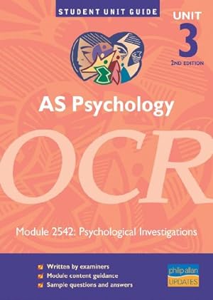 Bild des Verkufers fr AS Psychology OCR Unit 3, Module 2542: Psychological Investigations 2nd Edition Unit Guide (AS Psychology OCR: Psychological Investigations) zum Verkauf von WeBuyBooks