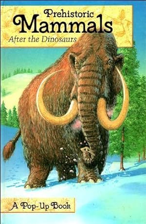 Image du vendeur pour Prehistoric Mammals after the Dinosaurs Pop-up Book mis en vente par WeBuyBooks