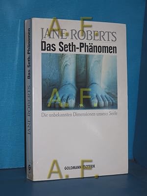 Seller image for Das Seth-Phnomen : die unbekannten Dimensionen unserer Seele Aus dem Amerikan. von Susanne Kahn-Ackermann / Goldmann Esoterik for sale by Antiquarische Fundgrube e.U.