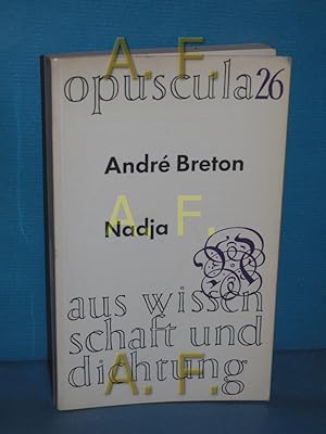 Bild des Verkufers fr Nadja (Opuscula aus Wissenschaft und Dichtung 26) zum Verkauf von Antiquarische Fundgrube e.U.