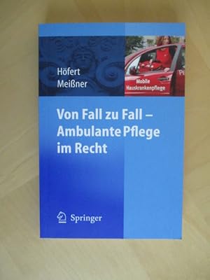 Bild des Verkufers fr Von Fall zu Fall - Ambulante Pflege im Recht: Rechtsfragen in der ambulanten Pflege von A-Z zum Verkauf von Brcke Schleswig-Holstein gGmbH