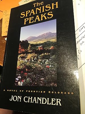 Signed The Spanish Peaks: A Novel of Frontier Colorado