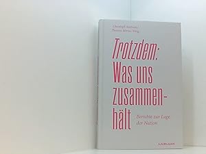 Immagine del venditore per Trotzdem: Was uns zusammenhlt: Berichte zur Lage der Nation Berichte zur Lage der Nation venduto da Book Broker