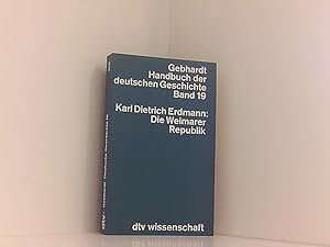 Bild des Verkufers fr DIE WEIMARER REPUBLIK 19: Gebhardt Handbuch der deutschen Geschichte   Band 19 Karl Dietrich Erdmann zum Verkauf von Book Broker