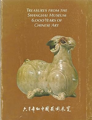 Seller image for Treasures from the Shanghai Museum 6,000 Years of Chinese Art for sale by Turn The Page Books
