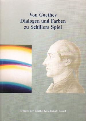 Bild des Verkufers fr Von Goethes Dialogen und Farben zu Schillers Spiel. zum Verkauf von Versandantiquariat Boller