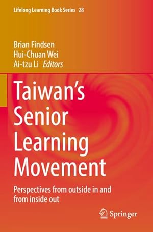 Bild des Verkufers fr Taiwans Senior Learning Movement : Perspectives from outside in and from inside out zum Verkauf von AHA-BUCH GmbH