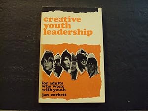 Imagen del vendedor de Creative Youth Leadership sc Jan Corbett 1977 1st Print 1st ed Judson Press a la venta por Joseph M Zunno