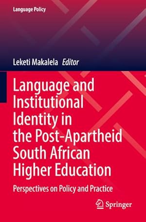 Immagine del venditore per Language and Institutional Identity in the Post-Apartheid South African Higher Education : Perspectives on Policy and Practice venduto da AHA-BUCH GmbH