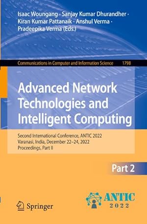 Bild des Verkufers fr Advanced Network Technologies and Intelligent Computing : Second International Conference, ANTIC 2022, Varanasi, India, December 2224, 2022, Proceedings, Part II zum Verkauf von AHA-BUCH GmbH