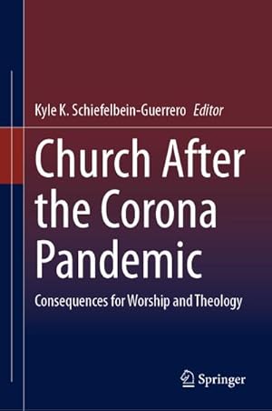 Immagine del venditore per Church After the Corona Pandemic : Consequences for Worship and Theology venduto da AHA-BUCH GmbH
