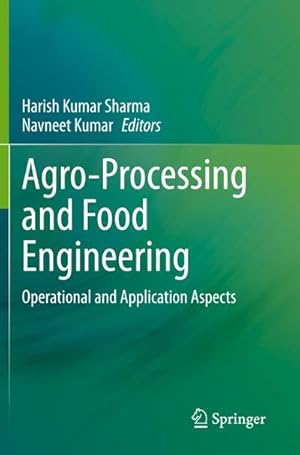 Bild des Verkufers fr Agro-Processing and Food Engineering : Operational and Application Aspects zum Verkauf von AHA-BUCH GmbH