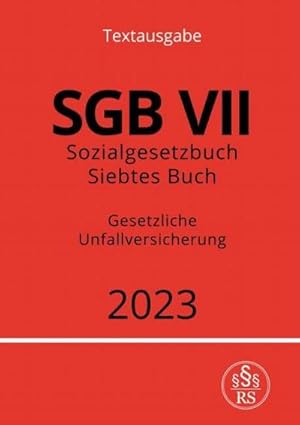 Bild des Verkufers fr Sozialgesetzbuch - Siebtes Buch - SGB VII - Gesetzliche Unfallversicherung 2023 : DE zum Verkauf von Smartbuy