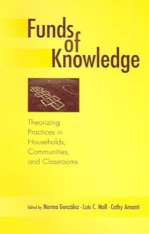 Seller image for Funds of Knowledge : Theorizing Practices in Households, Communities,and Classrooms for sale by GreatBookPricesUK