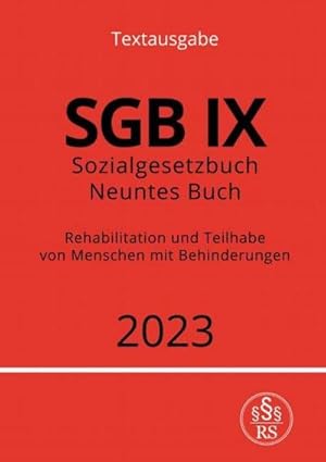 Bild des Verkufers fr Sozialgesetzbuch - Neuntes Buch - SGB IX - Rehabilitation und Teilhabe von Menschen mit Behinderungen 2023 : DE zum Verkauf von Smartbuy