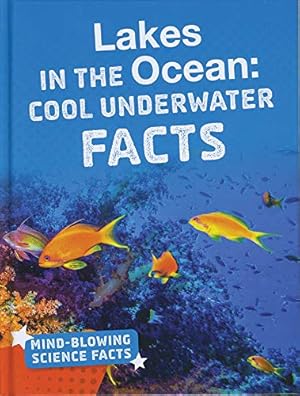 Bild des Verkufers fr Mind-Blowing Science Facts: Lakes in the Ocean: Cool Underwater Facts zum Verkauf von WeBuyBooks