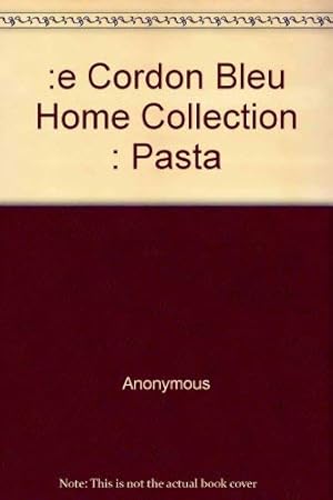 Immagine del venditore per :e Cordon Bleu Home Collection : Pasta venduto da WeBuyBooks