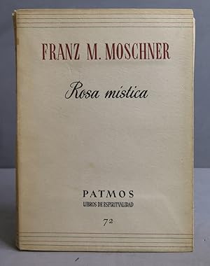 Seller image for Rosa mstica. Franz M. Moschner for sale by EL DESVAN ANTIGEDADES