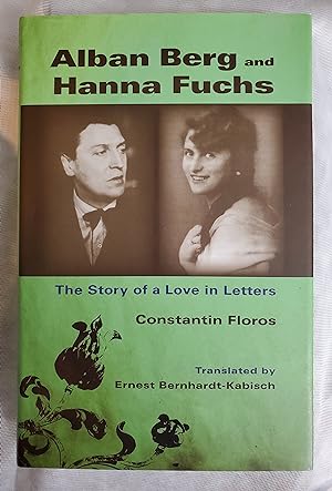 Bild des Verkufers fr Alban Berg and Hanna Fuchs: The Story of a Love in Letters zum Verkauf von Little Moon Books
