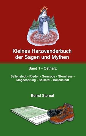 Bild des Verkufers fr Kleines Harzwanderbuch der Sagen und Mythen 1 : Ballenstedt - Gernrode - Sternhaus - Mgdesprung - Selketal - Ballenstedt zum Verkauf von Smartbuy