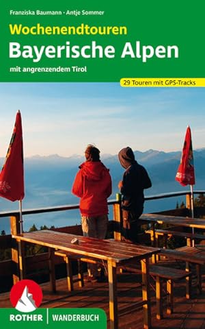 Bild des Verkufers fr Wochenendtouren Bayerische Alpen. 29 Touren. Mit GPS-Tracks. Mit angrenzendem Tirol. zum Verkauf von primatexxt Buchversand