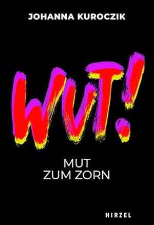 WUT! Mut zum Zorn