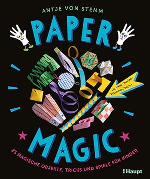 Paper Magic - 23 magische Objekte, Tricks und Spiele für Kinder