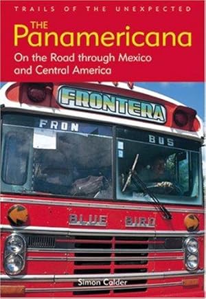 Seller image for The Panamericana: On the Road Through Mexico and Central America (Trails of the Unexpected S.) for sale by WeBuyBooks