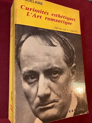 Image du vendeur pour Curiosits Esthtiques - L'Art Romantique et autres Oeuvres Critiques de Baudelaire. Textes tablis avec introduction, relev de variantes, notes et bibliographie par Henri Lemaitre. mis en vente par Plurabelle Books Ltd