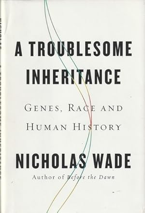 A Troublesome Inheritance: Genes, Race and Human History