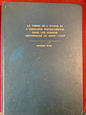 Le Theme de l'Ethnie et l'Ideologie Nietzscheenne dans les Romans Historiques de Saint-Loup. (Dis...