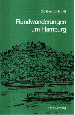 Rundwanderungen um Hamburg. Begangen, beschrieben und gezeichnet.