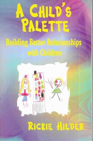 The Child's Palette: Building Better Relationships with Children