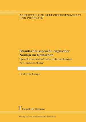 Standardaussprache englischer Namen im Deutschen : sprechwissenschaftliche Untersuchungen zur Ein...