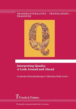 Bild des Verkufers fr Interpreting quality: a look around and ahead. (=Transkulturalitt - Translation - Transfer ; Bd. 19). zum Verkauf von Antiquariat Thomas Haker GmbH & Co. KG